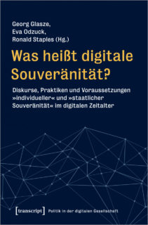 Zum Artikel "Veröffentlichungen: Sammelband „Was heißt digitale Souveränität? – Diskurse, Praktiken und Voraussetzungen »individueller« und »staatlicher Souveränität« im digitalen Zeitalter“"