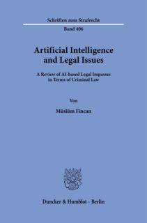Zum Artikel "Veröffentlichung: „Artificial Intelligence and Legal Issues – A Review of AI-based Legal Impasses in Terms of Criminal Law“ von Dr. Müslüm Fincan"